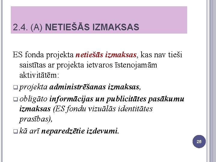 2. 4. (A) NETIEŠĀS IZMAKSAS ES fonda projekta netiešās izmaksas, kas nav tieši saistītas