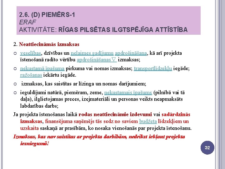 2. 6. (D) PIEMĒRS-1 ERAF AKTIVITĀTE: RĪGAS PILSĒTAS ILGTSPĒJĪGA ATTĪSTĪBA 2. Neattiecināmās izmaksas veselības,