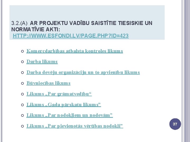 3. 2. (A) AR PROJEKTU VADĪBU SAISTĪTIE TIESISKIE UN NORMATĪVIE AKTI: HTTP: //WWW. ESFONDI.