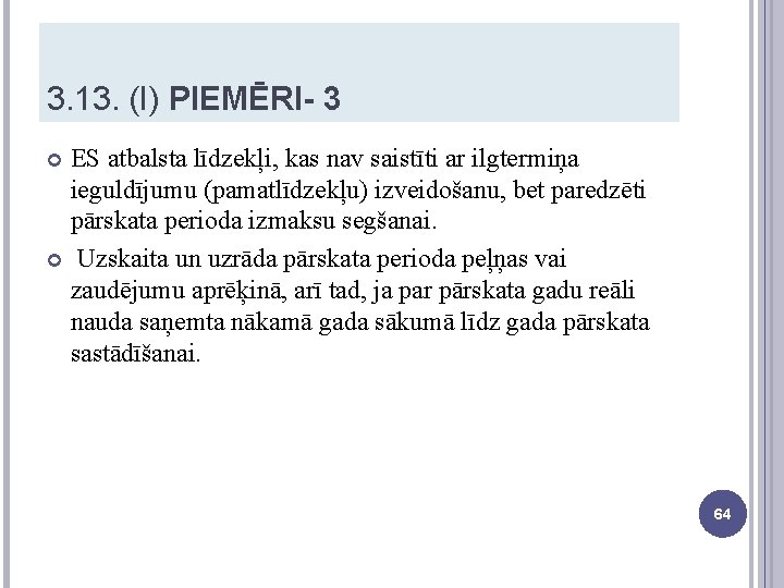 3. 13. (I) PIEMĒRI- 3 ES atbalsta līdzekļi, kas nav saistīti ar ilgtermiņa ieguldījumu