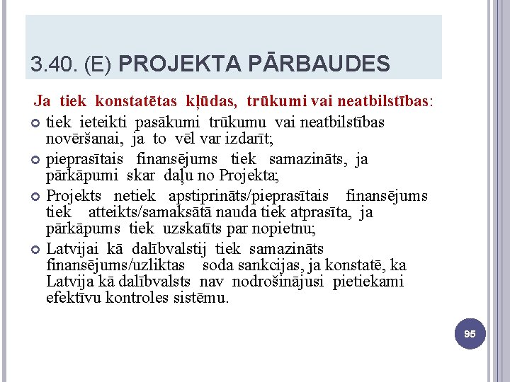 3. 40. (E) PROJEKTA PĀRBAUDES Ja tiek konstatētas kļūdas, trūkumi vai neatbilstības: tiek ieteikti