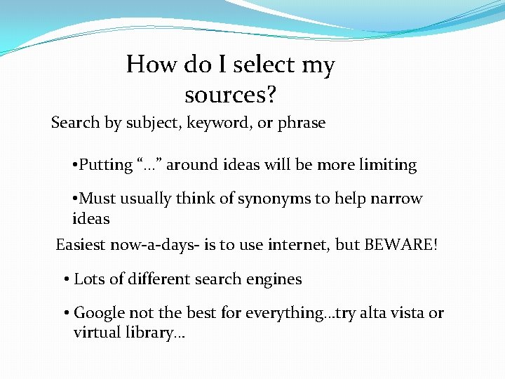 How do I select my sources? Search by subject, keyword, or phrase • Putting