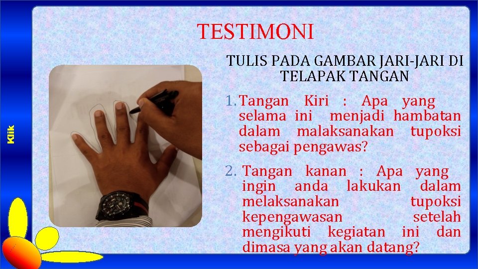 TESTIMONI Klik TULIS PADA GAMBAR JARI-JARI DI TELAPAK TANGAN 1. Tangan Kiri : Apa