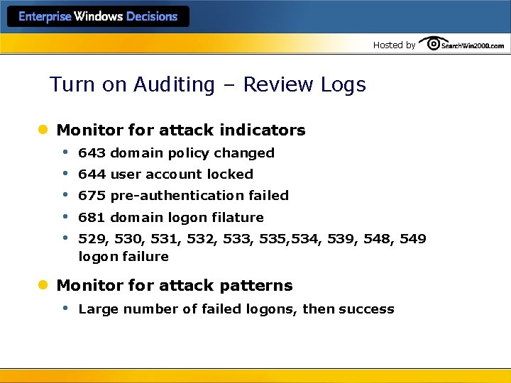 Hosted by Turn on Auditing – Review Logs l Monitor for attack indicators •
