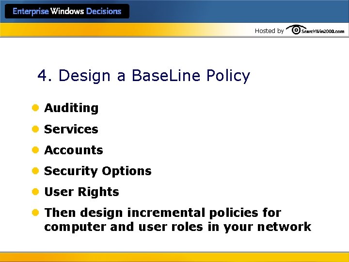 Hosted by 4. Design a Base. Line Policy l Auditing l Services l Accounts