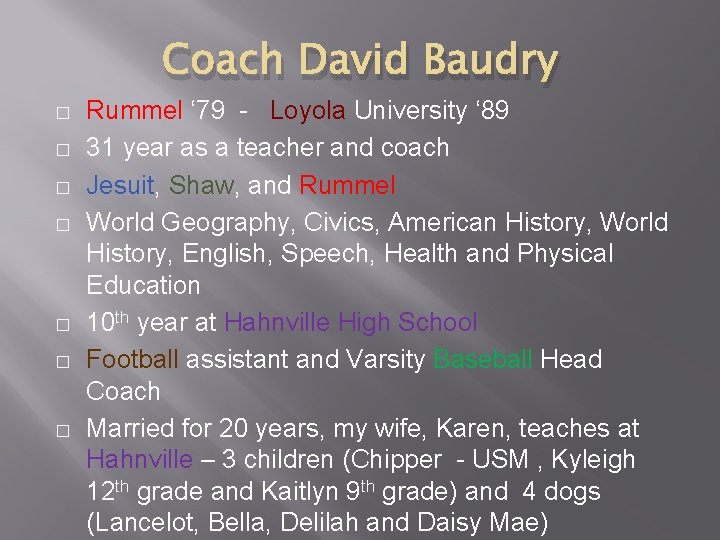 Coach David Baudry � � � � Rummel ‘ 79 - Loyola University ‘