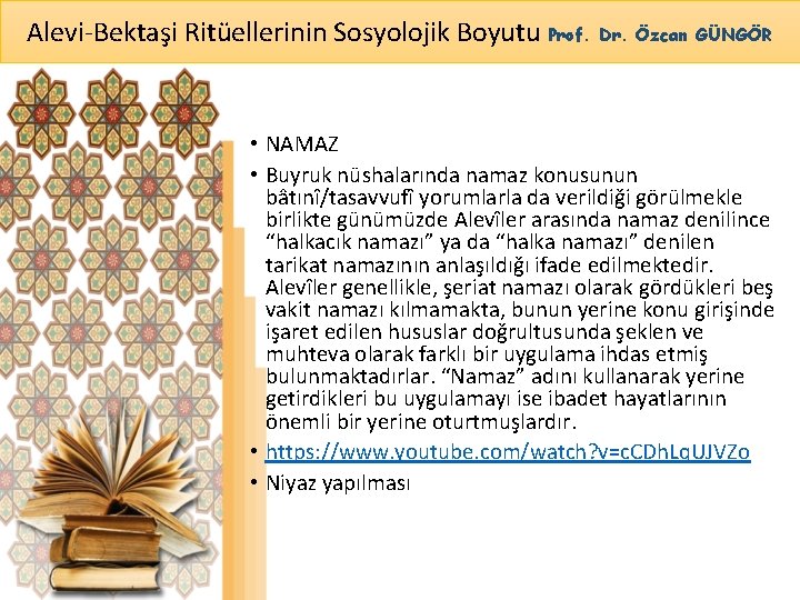 Alevi-Bektaşi Ritüellerinin Sosyolojik Boyutu Prof. Dr. Özcan GÜNGÖR • NAMAZ • Buyruk nüshalarında namaz