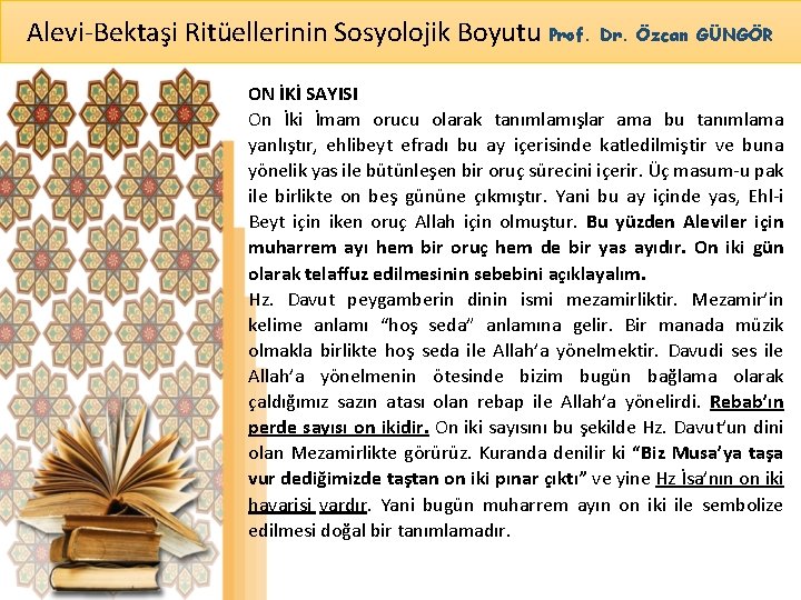 Alevi-Bektaşi Ritüellerinin Sosyolojik Boyutu Prof. Dr. Özcan GÜNGÖR ON İKİ SAYISI On İki İmam