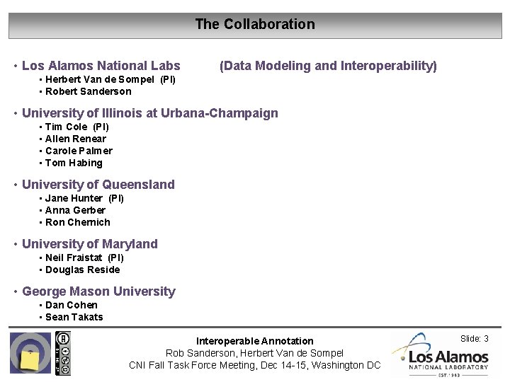 The Collaboration • Los Alamos National Labs (Data Modeling and Interoperability) • Herbert Van