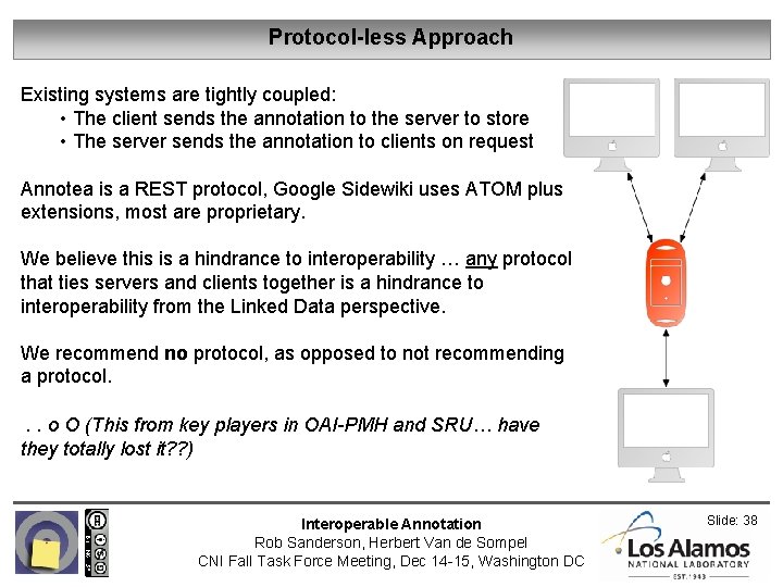 Protocol-less Approach Existing systems are tightly coupled: • The client sends the annotation to