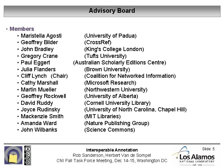 Advisory Board • Members • Maristella Agosti (University of Padua) • Geoffrey Bilder (Cross.