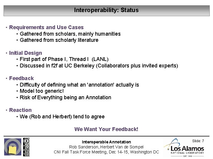 Interoperability: Status • Requirements and Use Cases • Gathered from scholars, mainly humanities •