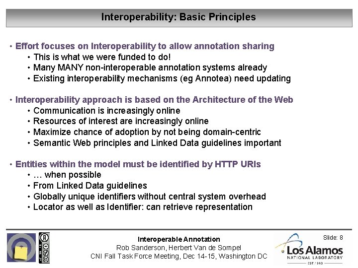 Interoperability: Basic Principles • Effort focuses on Interoperability to allow annotation sharing • This