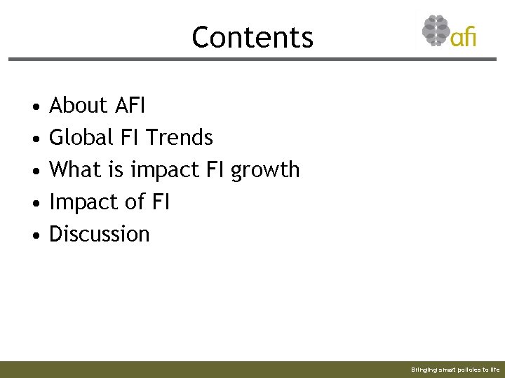Contents • • • About AFI Global FI Trends What is impact FI growth