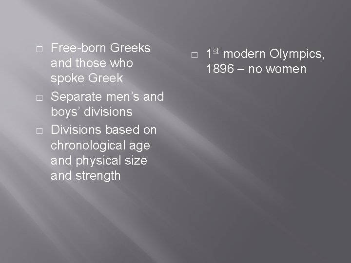 � � � Free-born Greeks and those who spoke Greek Separate men’s and boys’
