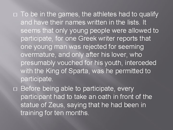 � � To be in the games, the athletes had to qualify and have