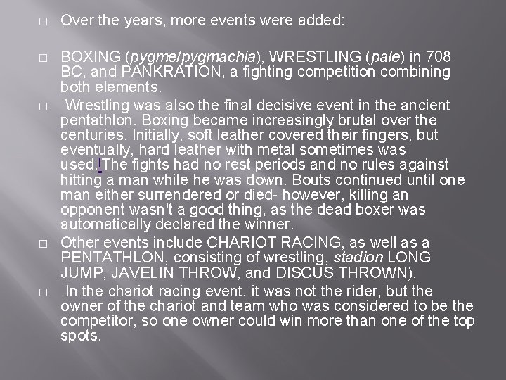 � Over the years, more events were added: � BOXING (pygme/pygmachia), WRESTLING (pale) in