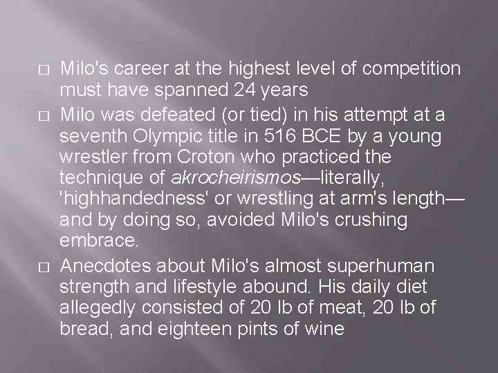 � � � Milo's career at the highest level of competition must have spanned