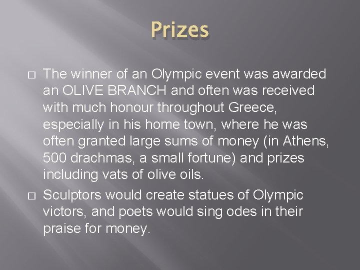 Prizes � � The winner of an Olympic event was awarded an OLIVE BRANCH