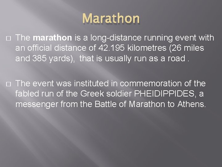 Marathon � The marathon is a long-distance running event with an official distance of