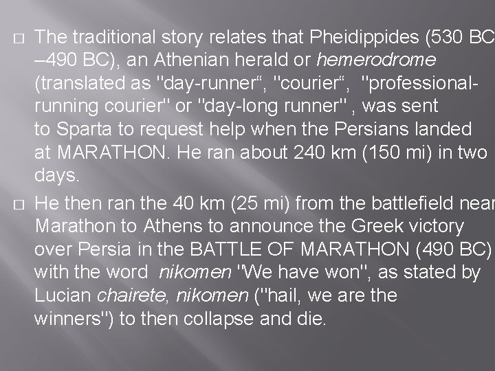 � � The traditional story relates that Pheidippides (530 BC – 490 BC), an