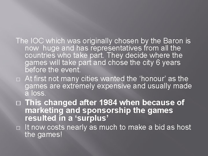 The IOC which was originally chosen by the Baron is now huge and has