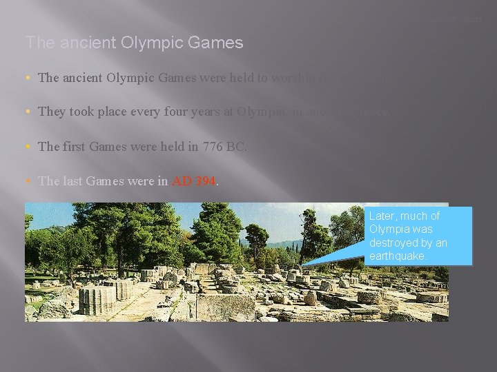 New English Treasure/Projects The ancient Olympic Games • The ancient Olympic Games were held