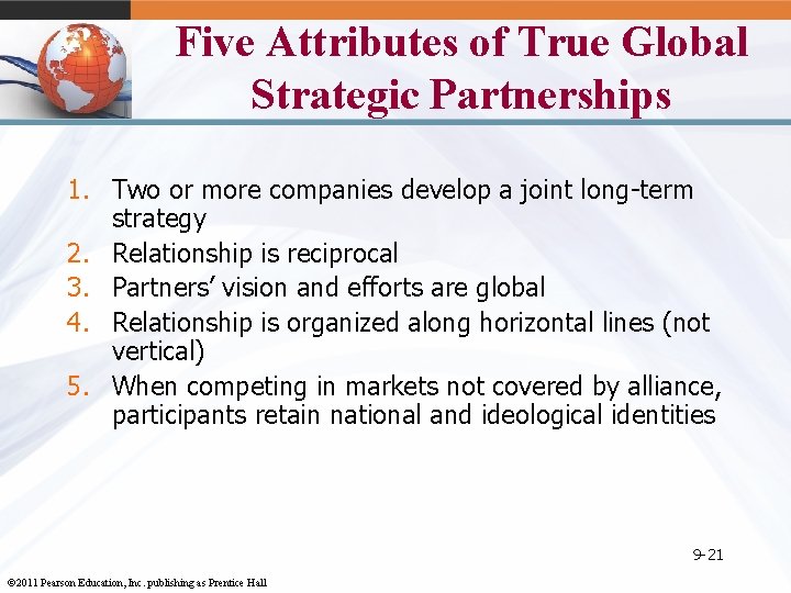 Five Attributes of True Global Strategic Partnerships 1. Two or more companies develop a