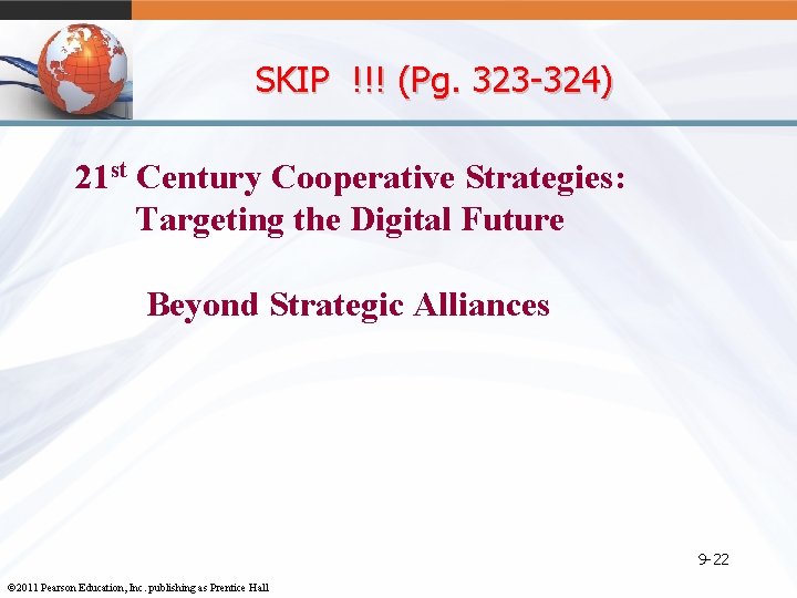 SKIP !!! (Pg. 323 -324) 21 st Century Cooperative Strategies: Targeting the Digital Future