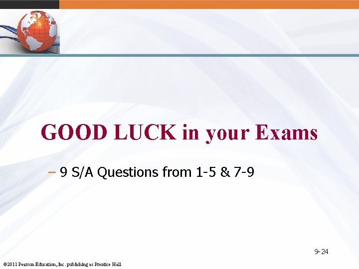 GOOD LUCK in your Exams – 9 S/A Questions from 1 -5 & 7