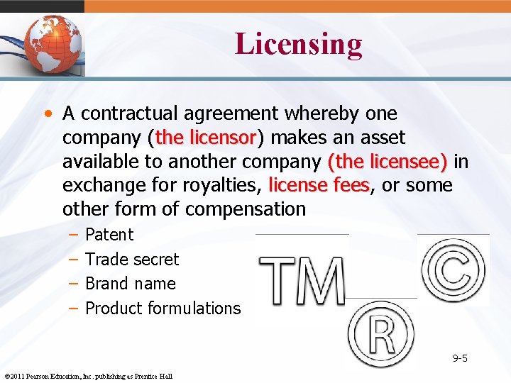 Licensing • A contractual agreement whereby one company (the licensor) licensor makes an asset