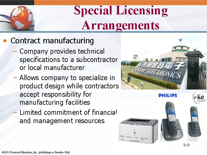 Special Licensing Arrangements • Contract manufacturing – Company provides technical specifications to a subcontractor