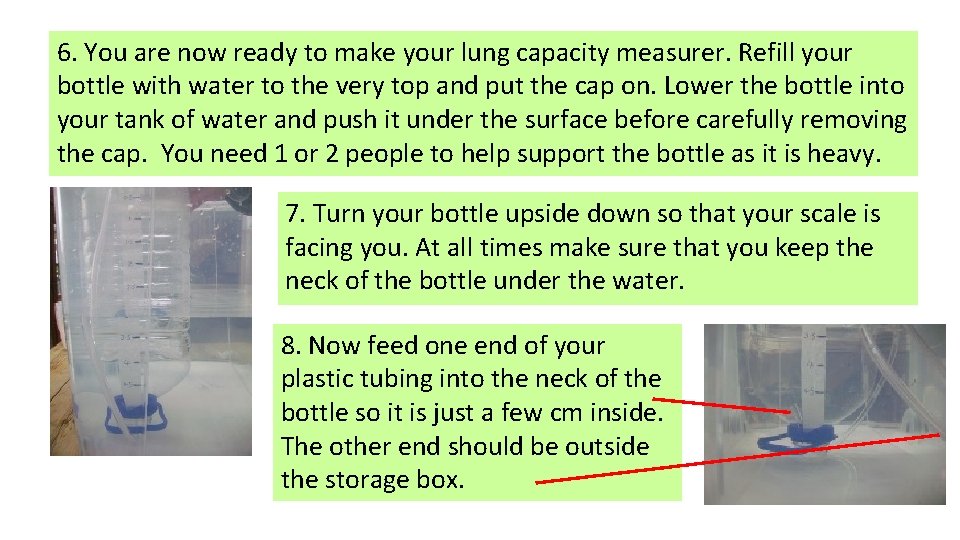 6. You are now ready to make your lung capacity measurer. Refill your bottle