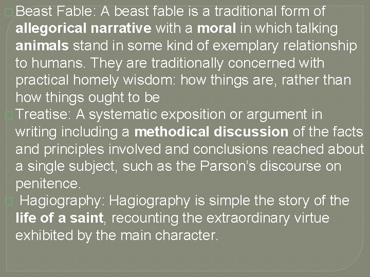 � Beast Fable: A beast fable is a traditional form of allegorical narrative with