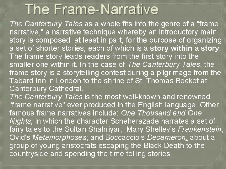 The Frame-Narrative The Canterbury Tales as a whole fits into the genre of a