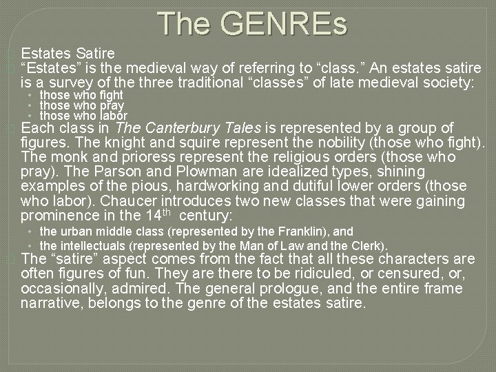 The GENREs � � Estates Satire “Estates” is the medieval way of referring to