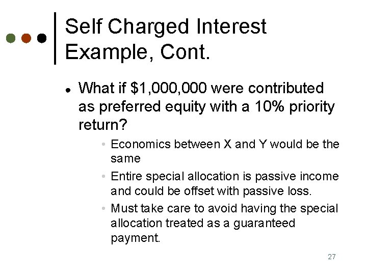 Self Charged Interest Example, Cont. ● What if $1, 000 were contributed as preferred