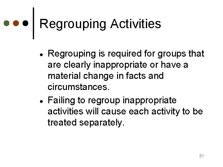 Regrouping Activities ● ● Regrouping is required for groups that are clearly inappropriate or