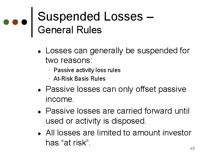 Suspended Losses – General Rules ● Losses can generally be suspended for two reasons:
