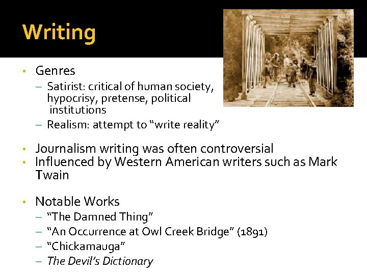 Writing • Genres – Satirist: critical of human society, hypocrisy, pretense, political institutions –