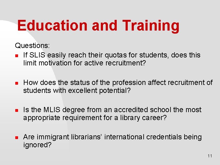 Education and Training Questions: n If SLIS easily reach their quotas for students, does