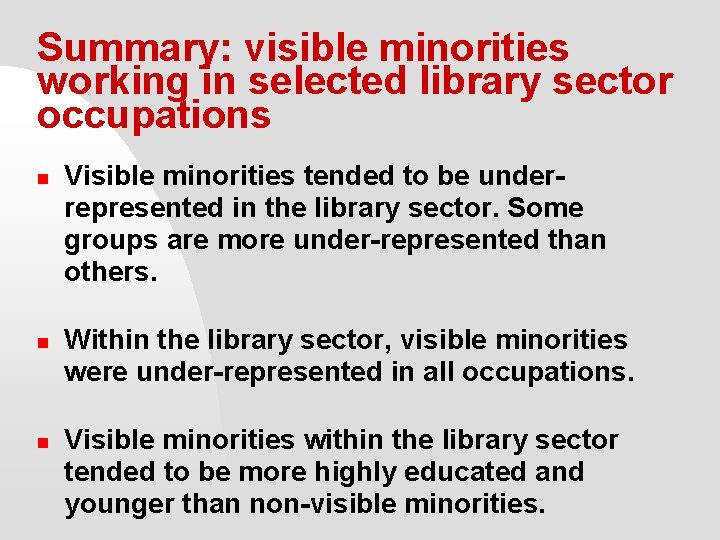 Summary: visible minorities working in selected library sector occupations n n n Visible minorities