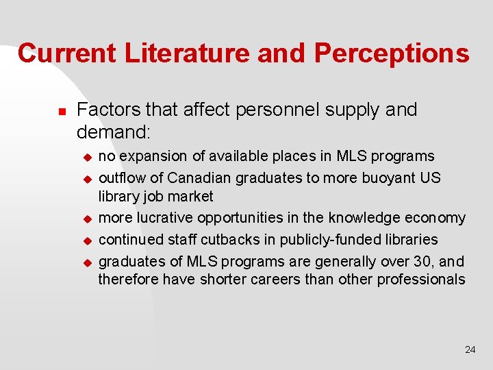 Current Literature and Perceptions n Factors that affect personnel supply and demand: u u