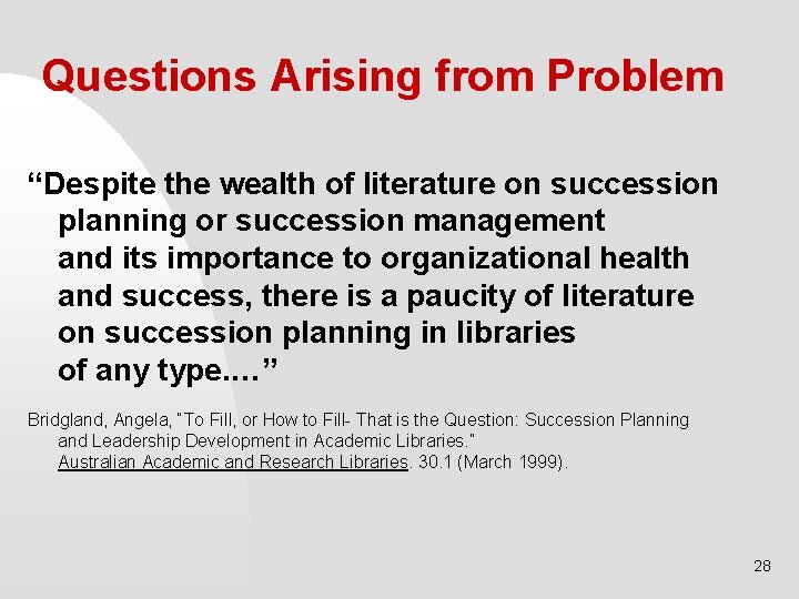Questions Arising from Problem “Despite the wealth of literature on succession planning or succession