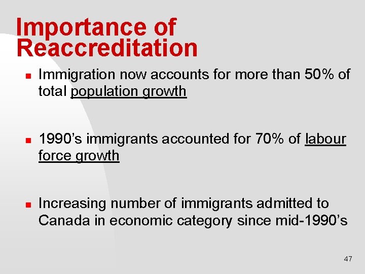 Importance of Reaccreditation n Immigration now accounts for more than 50% of total population
