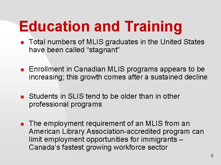 Education and Training n n Total numbers of MLIS graduates in the United States