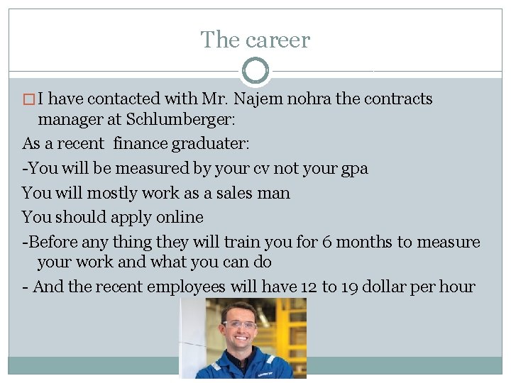 The career � I have contacted with Mr. Najem nohra the contracts manager at
