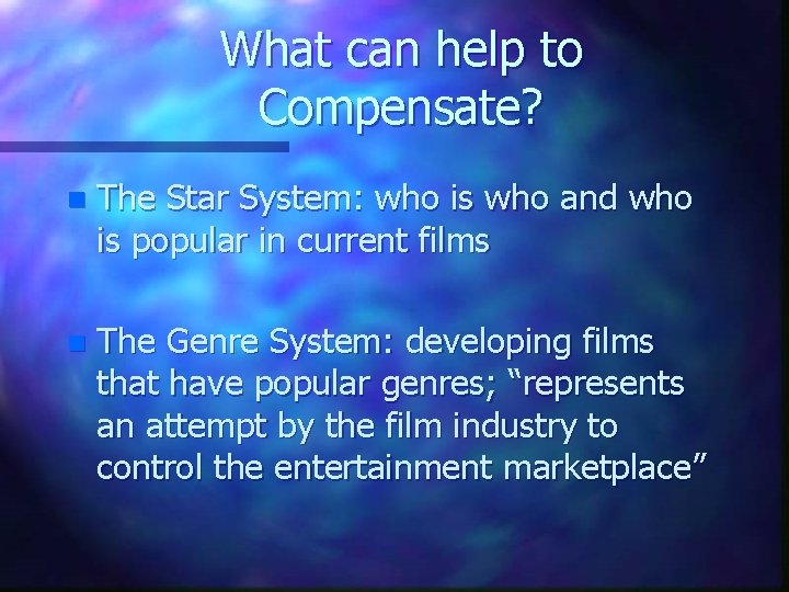 What can help to Compensate? n The Star System: who is who and who