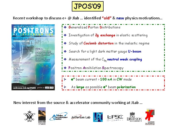 JPOS’ 09 Recent workshop to discuss e+ @ Jlab … identified “old” & new