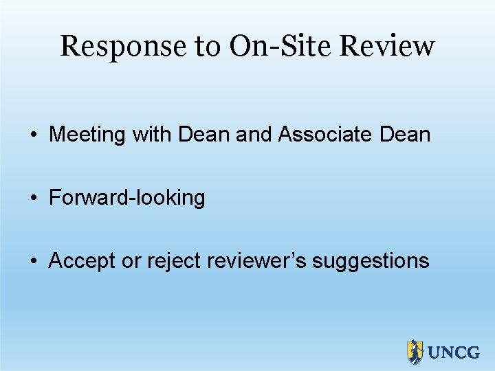 Response to On-Site Review • Meeting with Dean and Associate Dean • Forward-looking •